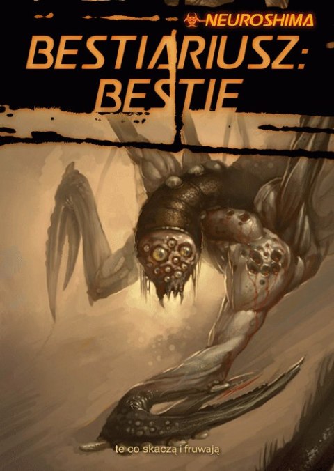 Neuroshima Bestiariusz: Bestie Neuroshima Bestiariusz: Bestie