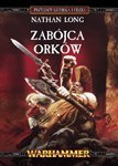 Przygody Gotreka i Felixa. Zabójca Orków Przygody Gotreka i Felixa. Zabójca Orków
