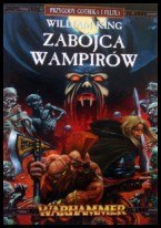 Przygody Gotreka i Felixa. Zabójca Wampirów Przygody Gotreka i Felixa. Zabójca Wampirów