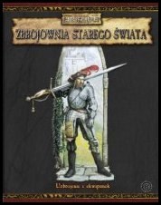 Warhammer FRP - Zbrojownia Starego Świata (miękka oprawa) Warhammer FRP - Zbrojownia Starego Świata (miękka oprawa)