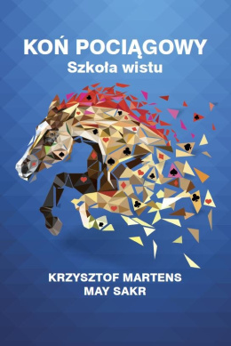 Książka: Koń Pociągowy Szkoła Wistu, K. Martens, M. Sakr