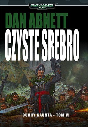 Duchy Gaunta (tom VI) - Czyste Srebro Duchy Gaunta (tom VI) - Czyste Srebro