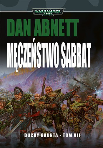 Duchy Gaunta (tom VII) - Męczeństwo Sabbat Duchy Gaunta (tom VII) - Męczeństwo Sabbat